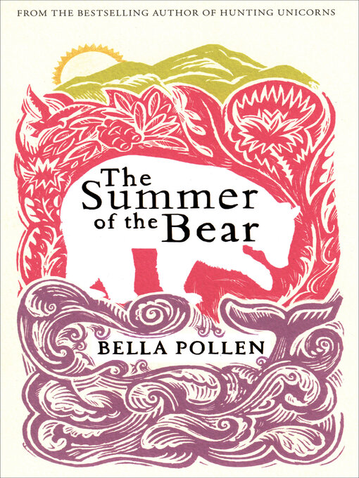 Title details for The Summer of the Bear by Bella Pollen - Available